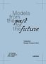 Models From the Past for the Future, Buch, Buch