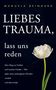 Manuela Reinhard: Liebes Trauma, lass uns reden, Buch