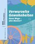 "Verwurzelte Gewohnheiten, Neue Wege – alte Muster?" Große Schrift, darunter Kompassrose, Waage, Zahnrad, Menschen-Silhouetten., Buch
