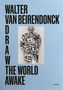 Walter Van Beirendonck: Draw the World Awake, Buch
