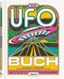 „Das UFO Buch: Eine chronologische Reise von Kornkreisen zu Himmelschlachten“ steht auf einem bunten Cover mit UFO-Illustration.