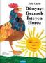 Eric Carle: Dünyayi Gezmek Isteyen Horoz, Buch