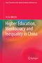 Ye Liu: Higher Education, Meritocracy and Inequality in China, Buch