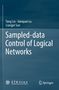 „Sampled-data Control of Logical Networks“ von Yang Liu, Jianquan Lu, Liangjie Sun. Logos von Higher Education Press und Springer.