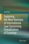 Der Titel lautet: "Exploring the New Horizons of International Law Concerning Globalization of Economy". Autorangabe: Jamil Afzal. Unten rechts befindet sich das Springer-Logo. Der Hintergrund ist in Grün- und Blautönen gehalten., Buch