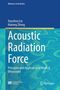 "Advances in Acoustics", Autoren: Xiaozhou Liu, Hairong Zheng; Titel: "Acoustic Radiation Force"; Logos: Science Press, Springer.