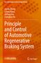 Text: "Principle and Control of Automotive Regenerative Braking System." Autoren: Junzhi Zhang, Lifang Wang, Jinfang Gou, Chengkun He. Dominante, orangefarbene Farbgestaltung mit abstraktem Muster. Logos von China Machine Press und Springer., Buch