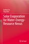 Titel: "Solar Evaporation for Water-Energy-Resource Nexus" von Guohua Liu, Ting Chen. Roter Hintergrund mit Logo unten rechts., Buch