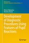 Buchtitel: „Development of Diagnostic Procedures Using Features of Pupil Reactions“. Autoren: Minoru Nakayama, Wioletta Nowak. Springer-Logo., Buch