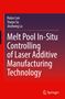 Titel: "Melt Pool In-Situ Controlling of Laser Additive Manufacturing Technology". Autoren: Kaiyu Luo, Youyu Su, Jinzhong Lu., Buch