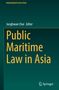 Text: "International Law in Asia, Junghwan Choi Editor, Public Maritime Law in Asia". Unten rechts ein Springer-Logo., Buch