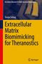 Deepa Suhag: Extracellular Matrix Biomimicking for Theranostics, Buch, Buch