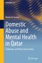 Gulf Studies 23, Khalid Al-Naama, Domestic Abuse and Mental Health in Qatar, Challenges and Policy Interventions. Springer., Buch