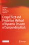„Creep Effect and Prediction Method of Dynamic Disaster of Surrounding Rock“, Autoren: Zhijie Wen, Jian Tao. Hintergrund: Rot., Buch