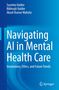 Titel: Navigating AI in Mental Health Care. Autoren: Susmita Halder, Bibhrajit Halder, Akash Kumar Mahato. Hintergrund: Blau., Buch