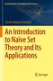 Titel: "An Introduction to Naïve Set Theory and Its Applications", Autor: Shashi Mohan Srivastava, Springer-Logo., Buch