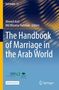 "The Handbook of Marriage in the Arab World" von Ahmed Aref und Md Mizanur Rahman. Logos von DIFI und Springer., Buch
