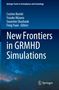 "New Frontiers in GRMHD Simulations" steht groß geschrieben. Oben: Cosimo Bambi, Yosuke Mizuno, Swarnim Shashank, Feng Yuan. Unten: Springer-Logo auf blauem Hintergrund mit Nebelmuster., Buch