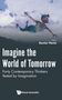 Xavier Pavie: Imagine The World Of Tomorrow, Buch
