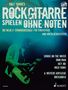 Rolf Tönnes: Rockgitarre spielen ohne Noten, Noten