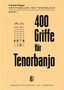 Friedrich Stoppa: 400 Griffe für Tenorbanjo, Noten, Noten