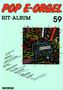 Pop E-Orgel Hit-Album, Heft 59, Noten