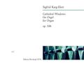 Sigfrid Karg-Elert: Cathedral Windows (Vitraux polychromes d'anciennes cathedrales) op. 106 (ca. 1923), Noten