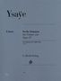 Eugene Ysaye: Sechs Sonaten op.27, Violine solo, Noten