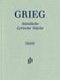 Edvard Grieg (1843-1907): Edvard Grieg - Sämtliche Lyrische Stücke, Noten
