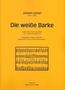 Die weiße Barke für Sopran, Bariton, gemischten Chor und Streichquartett, Noten