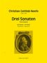 Christian Gottlob Neefe: Drei Sonaten, Noten