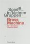 Siegfried Weber: Brass Machine für 5 Blechbläse, Noten