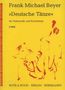 Frank Michael Beyer (1928-2008): Deutsche Tänze (1980), Noten