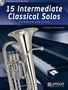 : 15 Intermediate Classical Solos. Euphonium and Piano, Noten