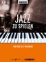 Es ist nie zu spät ... Jazz zu spielen -17 neue Arrangements für Klavier-, Buch