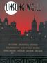 Kurt Weill: Weill,K.            :Unsung ... /SB /SGST/klav /GH, Noten