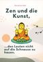Text: "Zen und die Kunst, ...den Leuten nicht auf die Schnauze zu hauen." Illustration eines Buddhas auf einem Lotus.