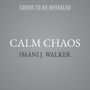 : Calm Chaos Lib/E D, CD