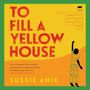 Sussie Anie: To Fill a Yellow House, MP3