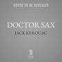Jack Kerouac (1922-1969): Doctor Sax, CD