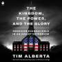 Tim Alberta: The Kingdom, the Power, and the Glory, MP3-CD
