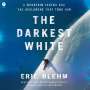 Eric Blehm: The Darkest White, CD