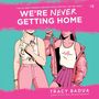 Tracy Badua: We're Never Getting Home, CD