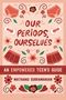 „Our Periods, Ourselves: An Empowered Teen's Guide“ von Mathangi Subramanian. Blumen und Unterwäsche in Rot- und Pinktönen., Buch