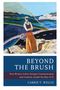 "BEYOND THE BRUSH" von Carrie T. Welch. Eine Frau mit Sonnenbrille steht vor einer malerischen Landschaft., Buch
