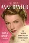 "All About Anne Baxter", "Lona Bailey", "Foreword by Kathy Garver", "The Official Biography of a Hollywood Icon". Retro-Foto., Buch