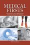 **MEDICAL FIRSTS**  
**Innovations and Milestones That Changed the World**  
**Tish Davidson**  
Collage von medizinischen Geräten und Szenen., Buch