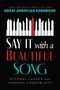 "Say It with a Beautiful Song" in bunten Buchstaben. Klaviatur und Hochhaus-Silhouetten oben. Autorennamen unten., Buch
