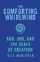 „THE COMFORTING WHIRLWIND. GOD, JOB, AND THE SCALE OF CREATION. BILL McKIBBEN.“ Ein blaues Cover mit Spirallogo.