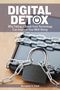Text: "DIGITAL DETOX. Why Taking a Break from Technology Can Improve Your Well-Being." 
Ein Smartphone ist mit einer Kette und einem Schloss umwickelt., Buch